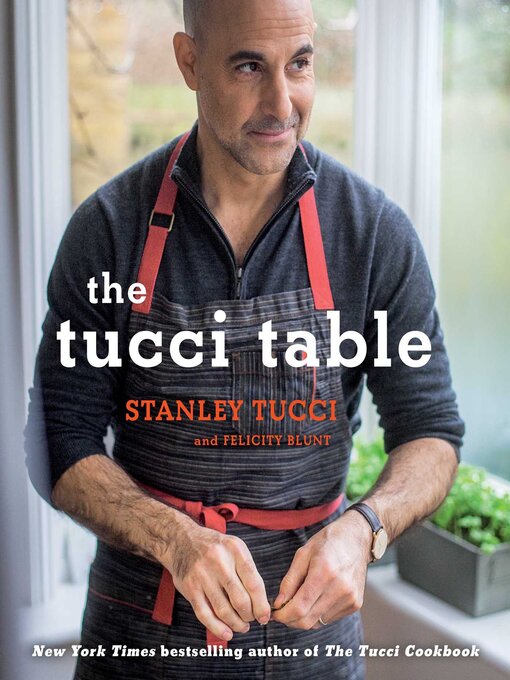 Title details for The Tucci Table by Stanley Tucci - Available